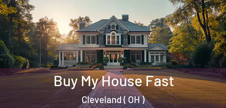 Buy My House Fast Cleveland ( OH )