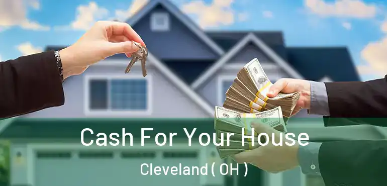  Cash For Your House Cleveland ( OH )