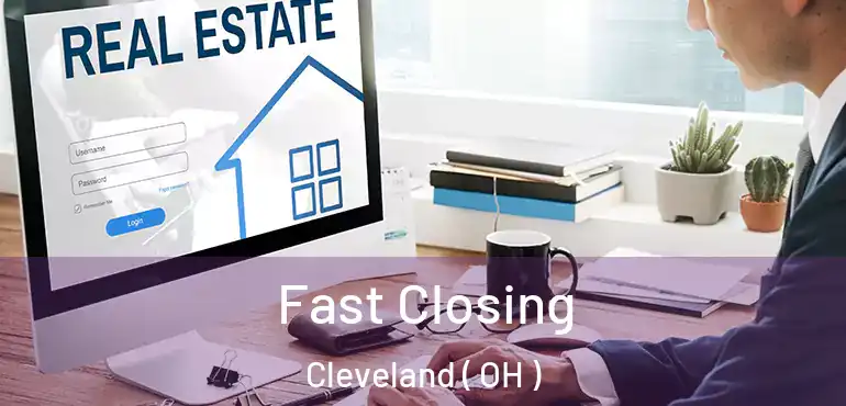  Fast Closing Cleveland ( OH )