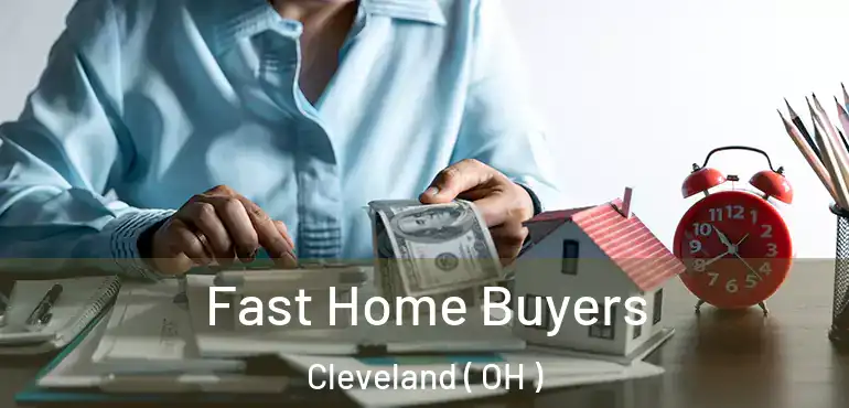  Fast Home Buyers Cleveland ( OH )