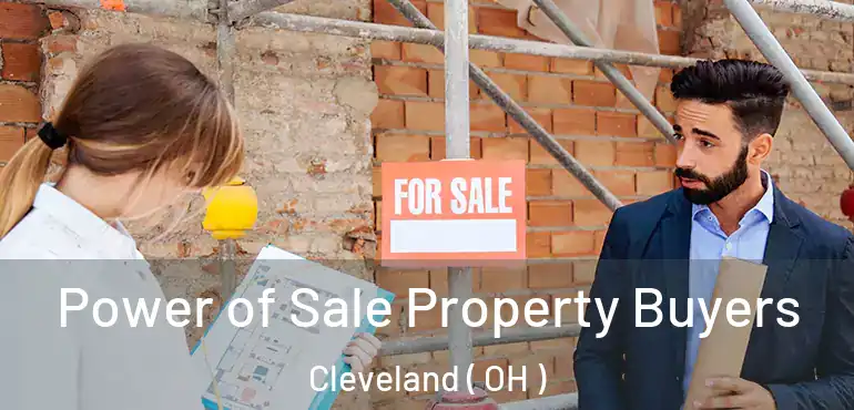  Power of Sale Property Buyers Cleveland ( OH )