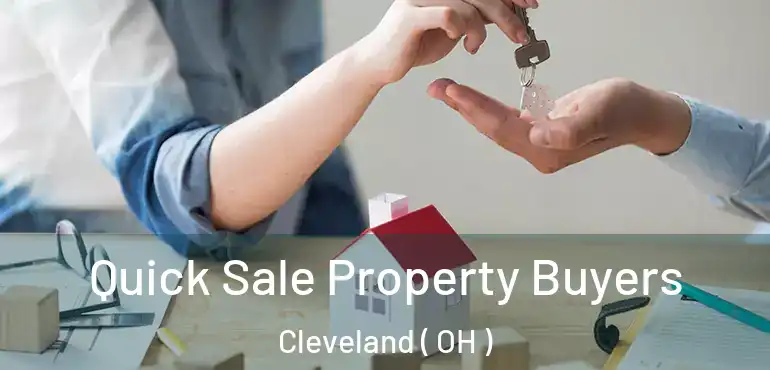  Quick Sale Property Buyers Cleveland ( OH )