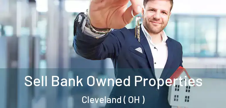  Sell Bank Owned Properties Cleveland ( OH )