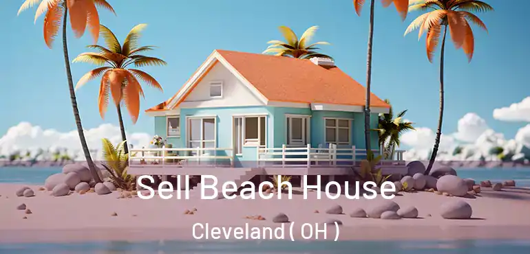  Sell Beach House Cleveland ( OH )
