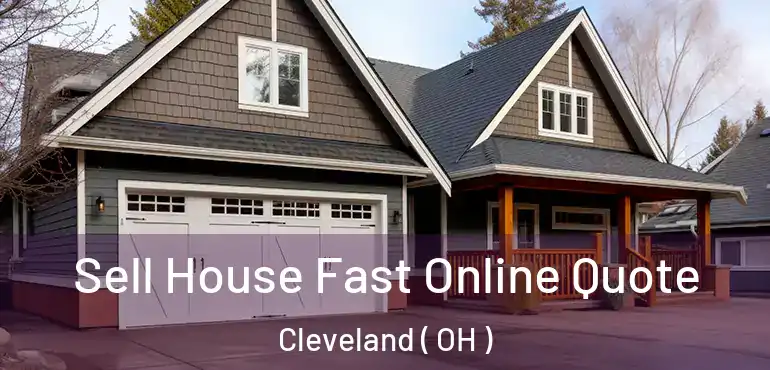  Sell House Fast Online Quote Cleveland ( OH )