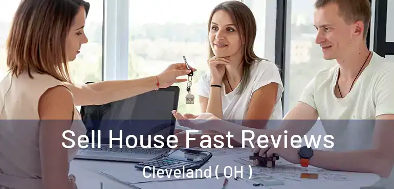  Sell House Fast Reviews Cleveland ( OH )