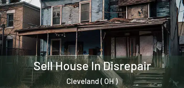  Sell House In Disrepair Cleveland ( OH )