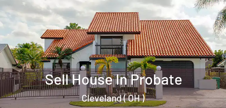  Sell House In Probate Cleveland ( OH )