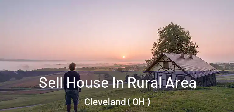  Sell House In Rural Area Cleveland ( OH )