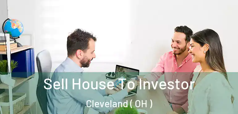  Sell House To Investor Cleveland ( OH )