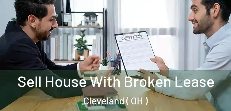  Sell House With Broken Lease Cleveland ( OH )