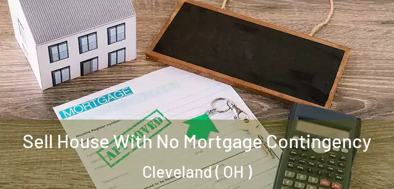  Sell House With No Mortgage Contingency Cleveland ( OH )