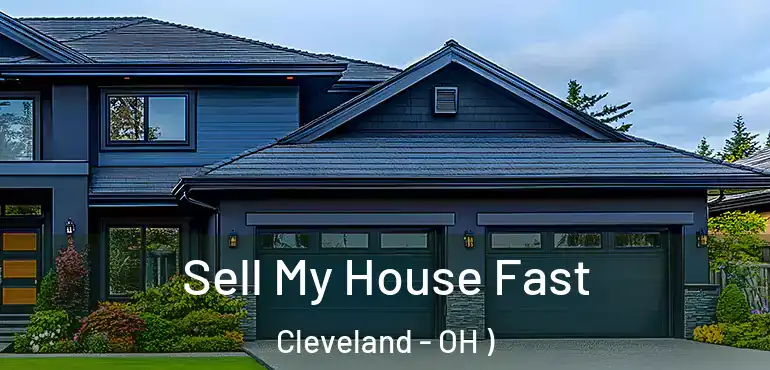  Sell My House Fast Cleveland - OH )