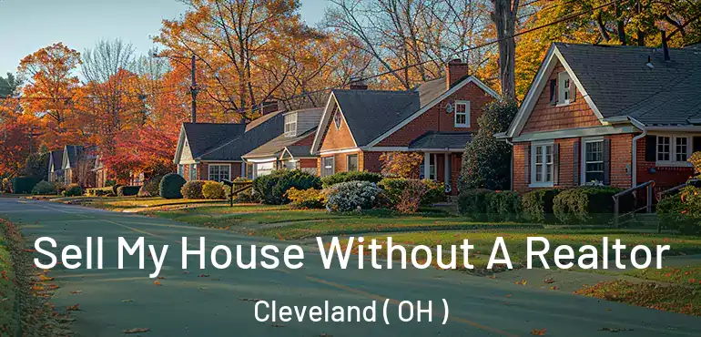  Sell My House Without A Realtor Cleveland ( OH )